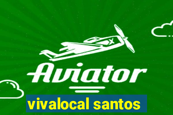 vivalocal santos